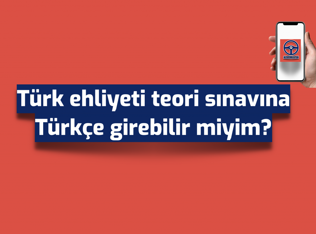 Norveç ehliyeti teori sınavına Türkçe girebilir miyim?